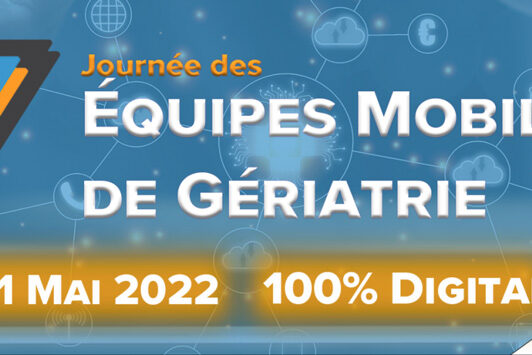 10e Journée des Équipes Mobiles de Gériatrie 10e Journée des Équipes Mobiles de Gériatrie