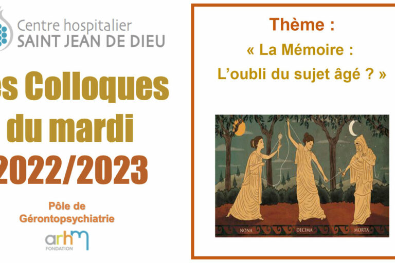 Colloque « La mémoire : l’oubli du sujet âgé ? » Colloque "La mémoire : l'oubli du sujet âgé ?"